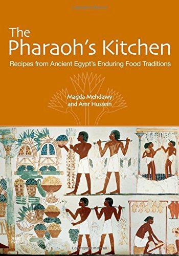 Magda Mehdawy The Pharaoh's Kitchen Recipes From Ancient Egypts Enduring Food Traditi 