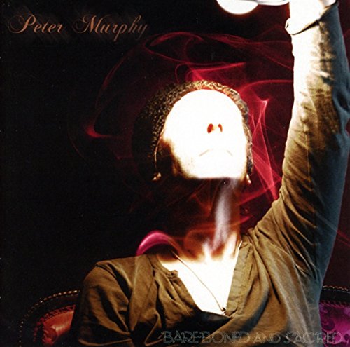 Peter Murphy/Bare-Boned & Sacred
