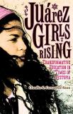 Claudia G. Cervantes Soon Ju?rez Girls Rising Transformative Education In Times Of Dystopia 