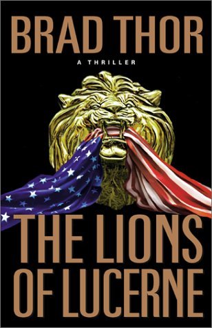 Brad Thor The Lions Of Lucerne 