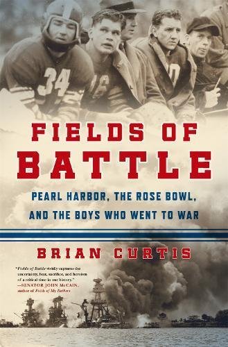 Brian Curtis/Fields of Battle@Pearl Harbor, the Rose Bowl, and the Boys Who Wen