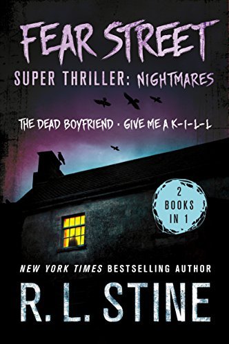 R. L. Stine/Fear Street Super Thriller@ Nightmares: (2 Books in 1: The Dead Boyfriend; Gi