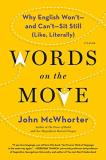 John Mcwhorter Words On The Move Why English Won't And Can't Sit Still (like 
