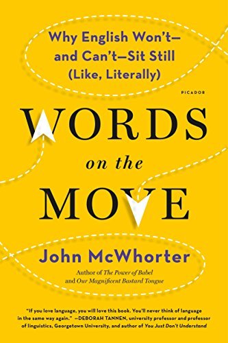 John Mcwhorter Words On The Move Why English Won't And Can't Sit Still (like 