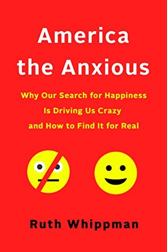 Ruth Whippman/America the Anxious@ Why Our Search for Happiness Is Driving Us Crazy