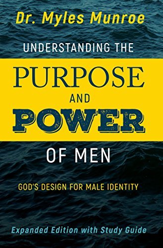 Myles Munroe Understanding The Purpose And Power Of Men God's Design For Male Identity (enlarged Expande Enlarged Expan 