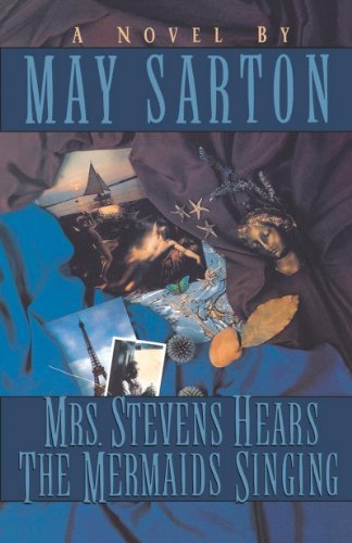 May Sarton/Mrs. Stevens Hears the Mermaids Singing