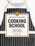 Alison Cayne The Haven's Kitchen Cooking School Recipes And Inspiration To Build A Lifetime Of Co 
