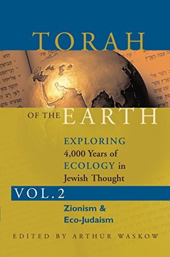 Arthur O. Waskow/Torah of the Earth Vol 2@ Exploring 4,000 Years of Ecology in Jewish Though