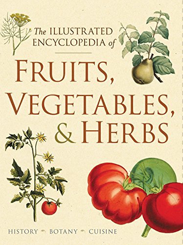 Deborah Madison The Illustrated Encyclopedia Of Fruits Vegetables History Botany Cuisine 