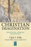 Clyde S. Kilby The Arts And The Christian Imagination Volume 2 Essays On Art Literature And Aesthetics 