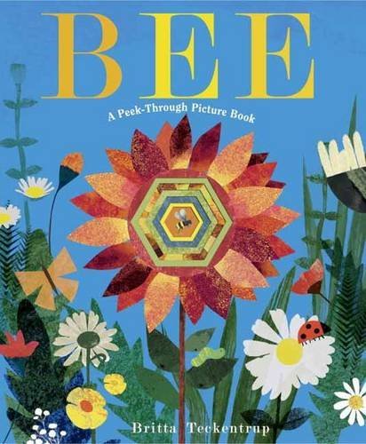 Britta Teckentrup/Bee@ A Peek-Through Picture Book