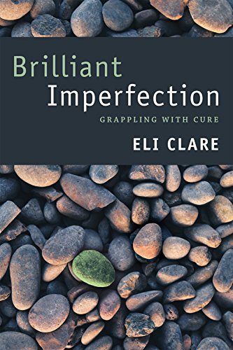 Eli Clare/Brilliant Imperfection@ Grappling with Cure