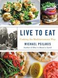 Michael Psilakis Live To Eat Cooking The Mediterranean Way 