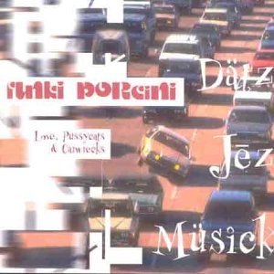 FUNKI PORCINI/LOVE & PUSSYCATS & CARWRECKS