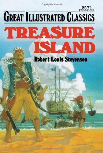 ROBERT LOUIS STEVENSON/TREASURE ISLAND (GREAT ILLUSTRATED CLASSICS)
