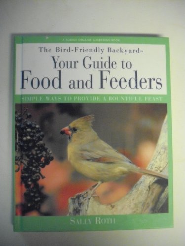 Sally Roth The Bird Friendly Backyard Your Guide To Food And 