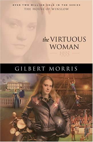 Gilbert Morris The Virtuous Woman 1935 (the House Of Winslow #34 