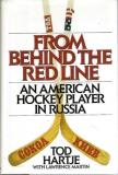 Tod Hartje Lawrence Martin From Behind The Red Line An American Hockey Playe 