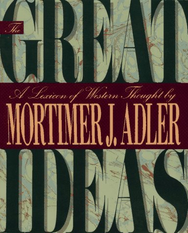 Mortimer J. Adler The Great Ideas A Lexicon Of Western Thought 