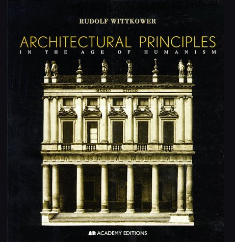 Rudolf Wittkower Architectural Principles In The Age Of Humanism 