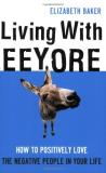 Elizabeth Baker Living With Eeyore How To Positively Love The Neg 