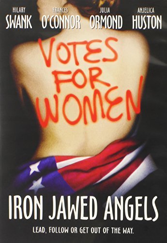 Hilary Swank Francis O'Connor Julia Ormond Anjelic/Iron Jawed Angels