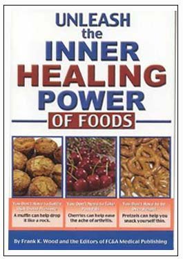 Fc&a Medical Publishing Staff Unleash The Inner Healing Power Of Foods 