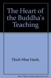 Thich Nhat Hanh The Heart Of The Buddha's Teaching 