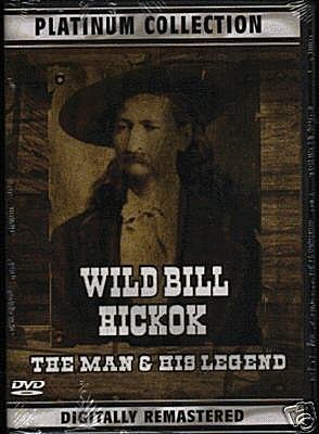 James Buttler Hickok Wild Bill Hickok The Man & His Legend 