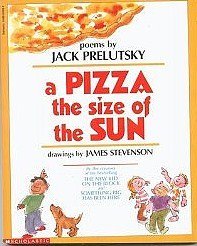 Jack Prelutsky/A Pizza The Size Of The Sun