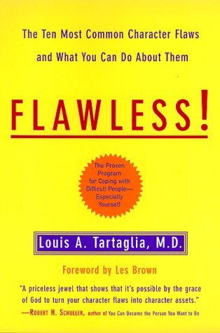 Louis A. Tartaglia/Flawless: The Ten Most Common Character Flaws And