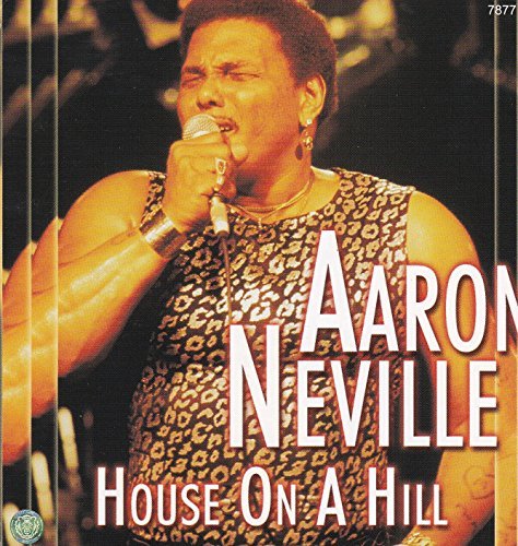 Aaron Neville House On A Hill 