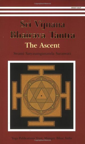Satyasangananda Saraswati Sri Vijnana Bhairava Tantra The Ascent 