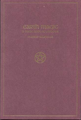 Marion Weinstein Earth Magic A Dianic Book Of Shadows 