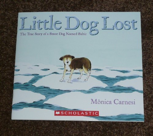 Monica Carnesi/Little Dog Lost (The True Story Of A Brave Dog Nam