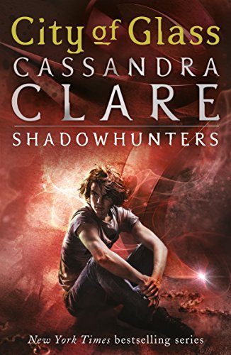 Cassandra Clare/City of Glass@The Mortal Instruments #3@The Mortal Instruments (City Of Glass #3)