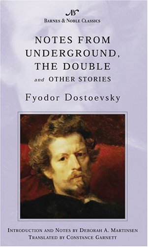 Fyodor M. Dostoevsky/Notes From Underground, The Double And Other Stori@Notes From Underground, The Double And Other Stori