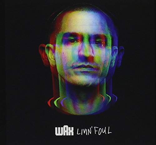 Wax/Livin Foul@Explicit Version