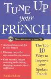 Natalie Schorr Tune Up Your French Top 10 Ways To Improve Your S 