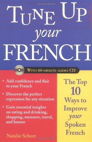 Natalie Schorr Tune Up Your French Top 10 Ways To Improve Your S 