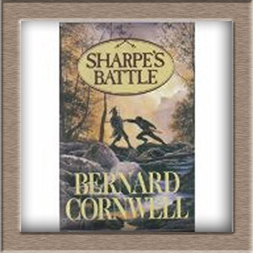 Bernard Cornwell/Sharpe's Battle: Richard Sharpe & The Battle Of Fu
