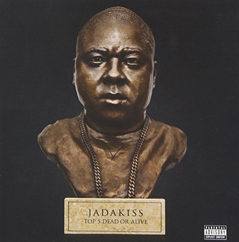 JADAKISS/Jadakiss Top 5 Dead Or Alive (Explicit Version