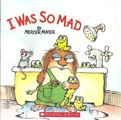 Mercer Mayer/I Was So Mad@Little Critter