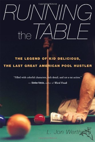 L. Jon Wertheim Running The Table The Legend Of Kid Delicious The Last Great Ameri 