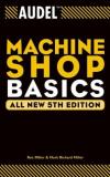 Rex Miller Audel Machine Shop Basics 0005 Edition; 