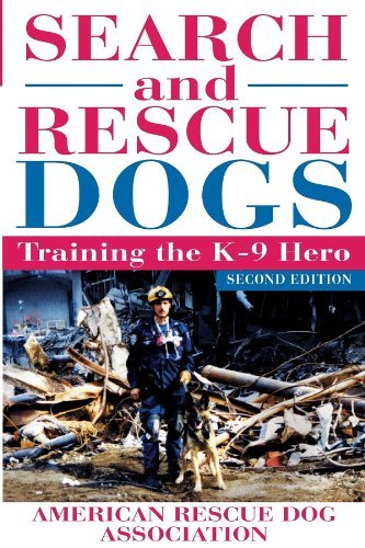 American Rescue Dog Association (Arda)/Search and Rescue Dogs@ Training the K-9 Hero@0002 EDITION;