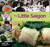 Ann Le Little Saigon Cookbook The Vietnamese Cuisine And Culture In Southern Califo 