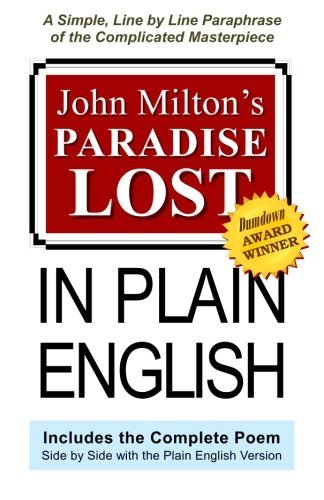 John Milton John Milton's Paradise Lost In Plain English A Simple Line By Line Paraphrase Of The Complica 