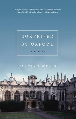 Carolyn Weber/Surprised By Oxford@A Memoir